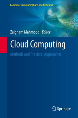 Cloud Computing : Methods and Practical Approaches - Zaigham Mahmood