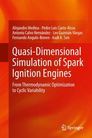 Quasi-Dimensional Simulation of Spark Ignition Engines : From Thermodynamic Optimization to Cyclic Variability - Alejandro Medina
