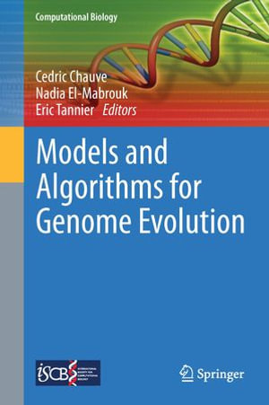 Models and Algorithms for Genome Evolution : Computational Biology : Book 19 - Cedric Chauve