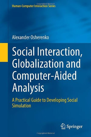 Human-Computer Interaction : A Practical Guide to Developing Social Simulation - Alexander Osherenko