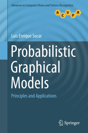 Probabilistic Graphical Models : Principles and Applications - Luis Enrique Sucar