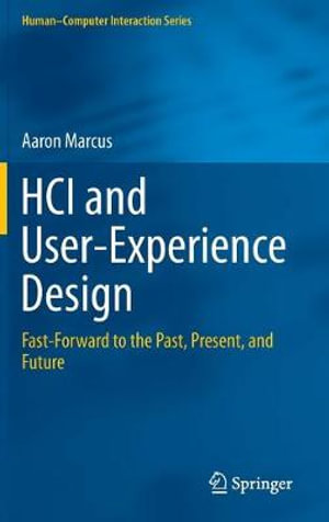 Human-Computer Interaction : Fast-Forward to the Past, Present, and Future - Aaron Marcus