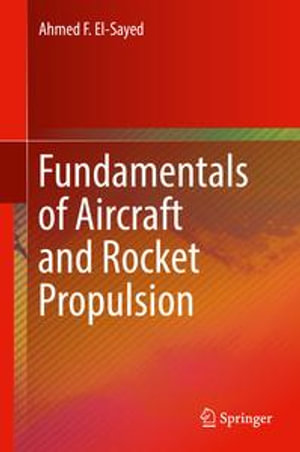 Fundamentals of Aircraft and Rocket Propulsion - Ahmed F. El-Sayed
