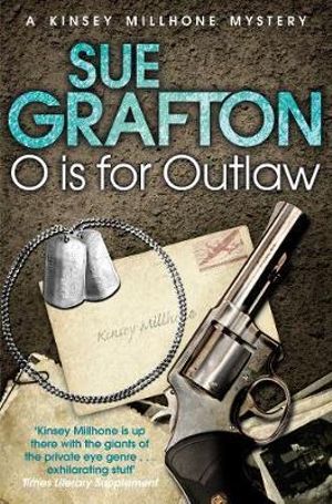 O is for Outlaw : Kinsey Millhone Mystery Series : Book 15 - Sue Grafton