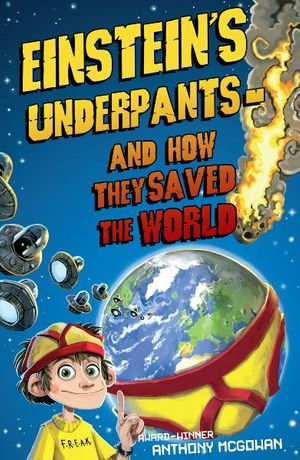 Einstein's Underpants - And How They Saved the World - Anthony McGowan