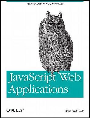 JavaScript Web Applications : OREILLY - Alex Maccaw