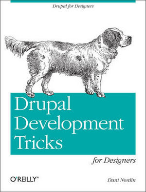 Drupal Tricks for Non-Developers : REAL TIME BOOKS - Dani Nordin