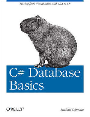 Using Databases with C# : OREILLY AND ASSOCIATE - Michael Schmalz