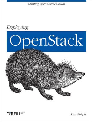Deploying OpenStack : Creating Open Source Clouds - Ken Pepple