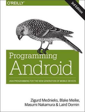 Programming Android 3e : Java Programming for the New Generation of Mobile Devices - Zigurd Mednieks