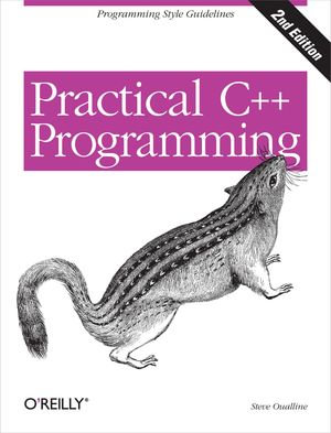Practical C++ Programming : Programming Style Guidelines - Steve Oualline