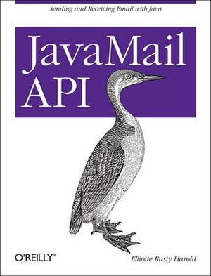 JavaMail API : Sending and Receiving Email with Java - Elliotte Rusty Harold