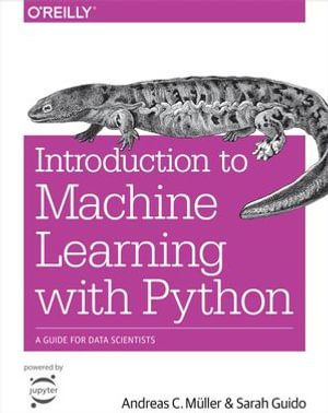 Introduction to Machine Learning with Python : A Guide for Data Scientists - Andreas C. Müller