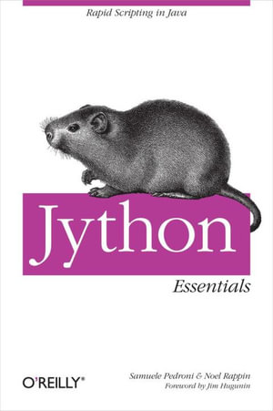 Jython Essentials : Rapid Scripting in Java - Samuele Pedroni