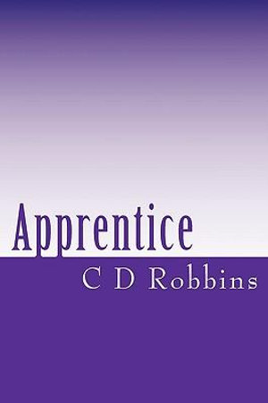 Apprentice : The Chronacles of Marvin: Book 1 - C D Robbins