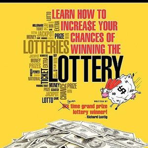 Learn How to Increase Your Chances of Winning the Lottery - Richard Lustig