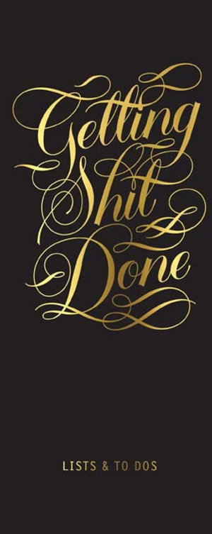 Getting Sh*t Done List Ledger : Calligraphuck - Chronicle Books