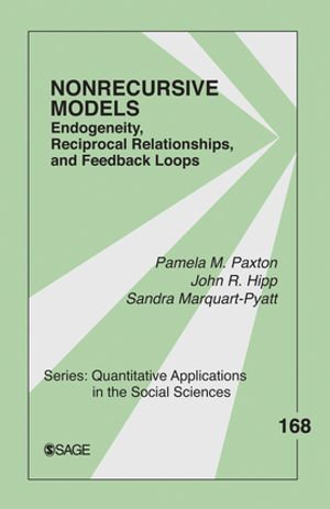 Nonrecursive Models : Endogeneity, Reciprocal Relationships, and Feedback Loops - Sandra Marquart-Pyatt
