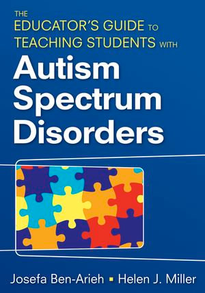 The Educator's Guide to Teaching Students With Autism Spectrum Disorders - Josefa Ben-Arieh