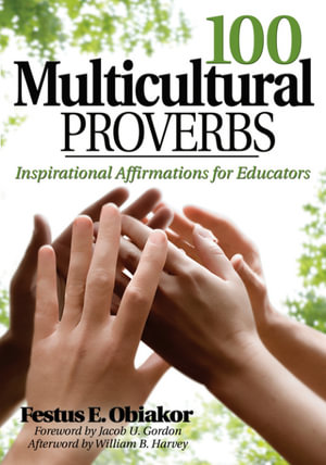 100 Multicultural Proverbs : Inspirational Affirmations for Educators - Festus E. Obiakor