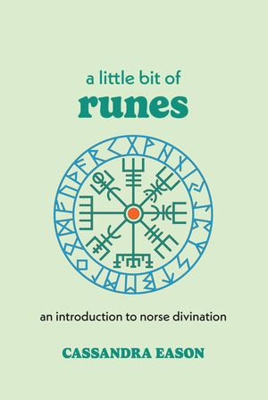 A Little Bit of Runes : An Introduction to Norse Divination - Cassandra Eason