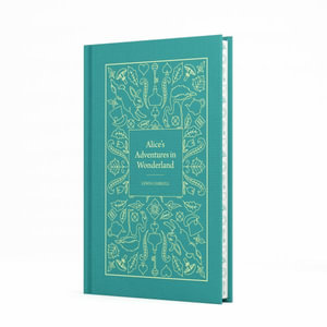 Aliceâs Adventures in Wonderland : Signature Clothbound Editions - Lewis Carroll