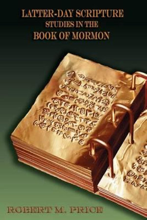 Latter-Day Scripture - Reverend Robert M Price