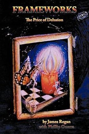 Frameworks : The Price of Delusion - James Regan