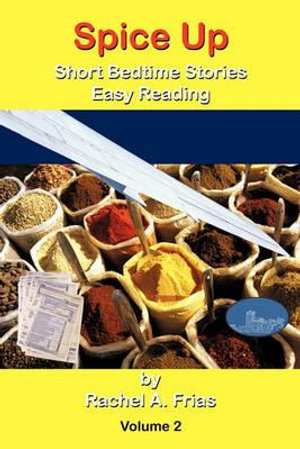 Spice Up : Short Bedtime Stories Easy Reading Volume 2 - Rachel A. Frias