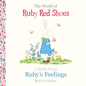 A Book About Ruby's Feelings (The World of Ruby Red Shoes, #2) : Feelings - Kate Knapp