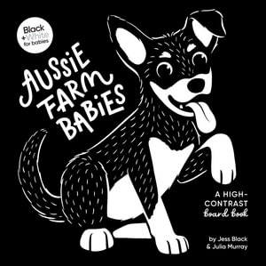 Aussie Farm Babies: A high-contrast board book by Jess Black