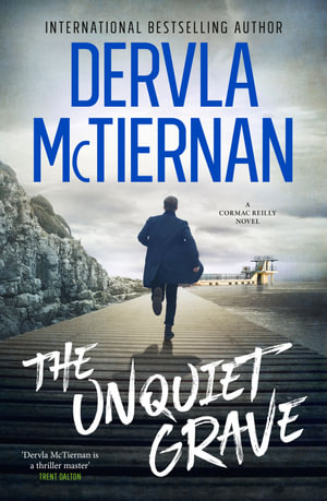 The Unquiet Grave : The new novel in the thrilling Irish detective series from the bestselling author of The Ruin and What Happened To Nina, for fan - Dervla McTiernan
