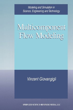 Multicomponent Flow Modeling : Modeling and Simulation in Science, Engineering and Technology - Vincent Giovangigli