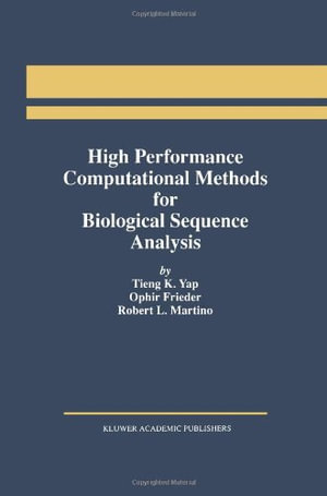High Performance Computational Methods for Biological Sequence Analysis - Tieng K. Yap