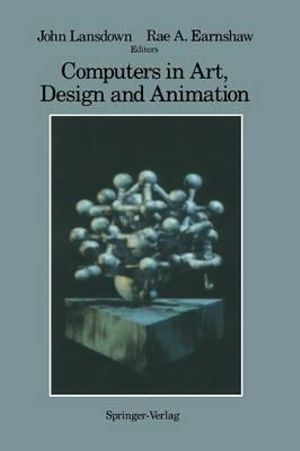 Computers in Art, Design and Animation - John Lansdown