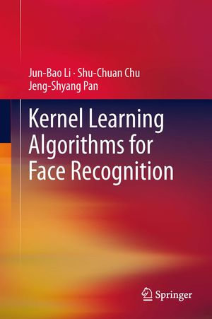 Kernel Learning Algorithms for Face Recognition - Jun-Bao Li