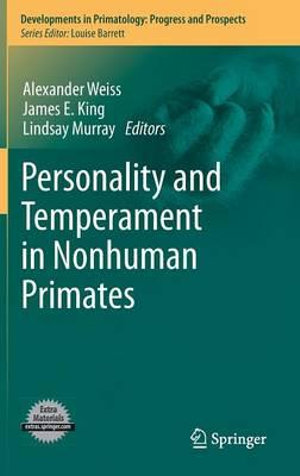 Personality and Temperament in Nonhuman Primates : Developments in Primatology: Progress and Prospects - Alexander Weiss
