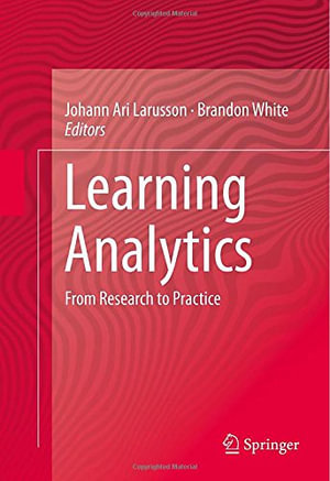 Learning Analytics : From Research to Practice - Brandon White