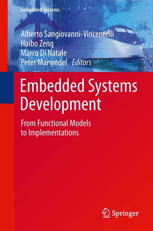Embedded Systems Development : From Functional Models to Implementations - Alberto Sangiovanni-Vincentelli