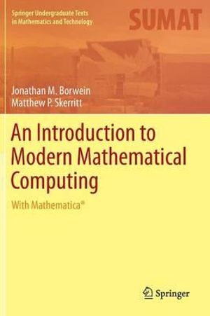An Introduction to Modern Mathematical Computing : With Mathematica® - Jonathan M. Borwein