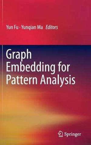 Graph Embedding for Pattern Analysis - Yun Fu