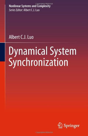 Dynamical System Synchronization : Nonlinear Systems and Complexity - Albert C. J. Luo