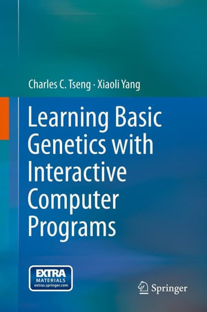 Learning Basic Genetics with Interactive Computer Programs : Biomedical and Life Sciences (R0) - Charles C. Tseng