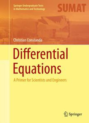Differential Equations : A Primer for Scientists and Engineers - Christian Constanda