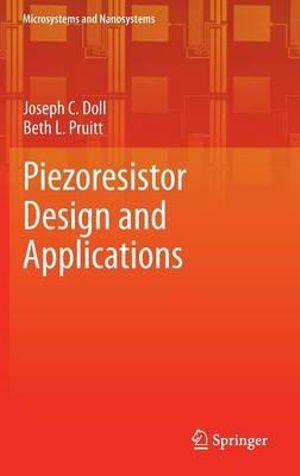 Piezoresistor Design and Applications : Microsystems and Nanosystems - Joseph C. Doll