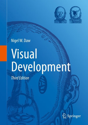 Visual Development : Biomedical and Life Sciences (R0) - Nigel W. Daw