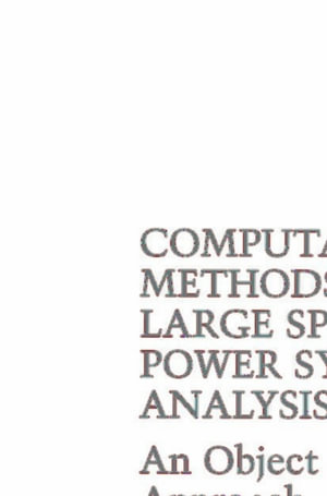 Computational Methods for Large Sparse Power Systems Analysis : An Object Oriented Approach - S. A. Soman