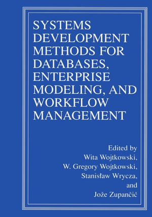Systems Development Methods for Databases, Enterprise Modeling, and Workflow Management - Wita Wojtkowski