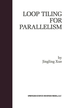 Loop Tiling for Parallelism - Jingling Xue
