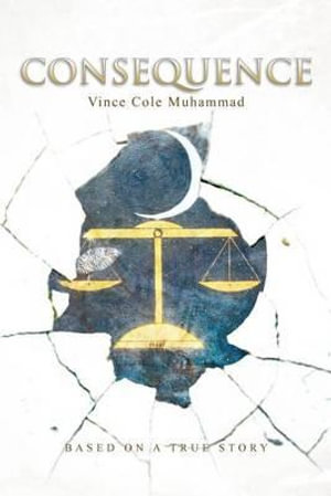 Consequence - Vince Cole Muhammad